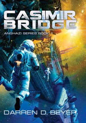 Casimir Bridge - Anghazi Series Book 1 de Darren Beyer