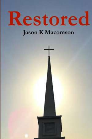 Restored de Jason K Macomson
