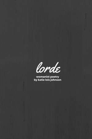 Lorde de Katie Lois Johnson