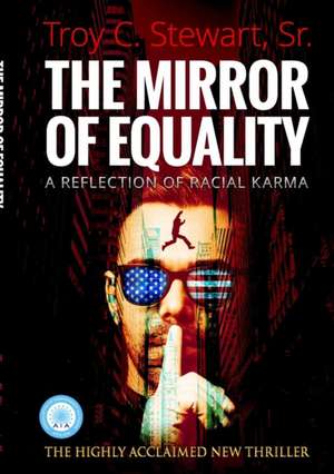 The Mirror of Equality de Sr. Msp Ma Bs Troy C. Stewart