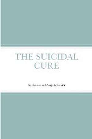 The Suicidal Cure de Angela Smith