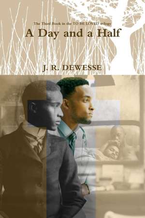 A Day and a Half de J. R. Dewesse