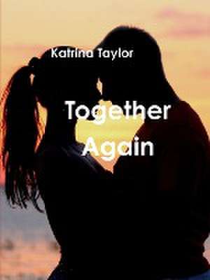 Together Again de Katrina Taylor