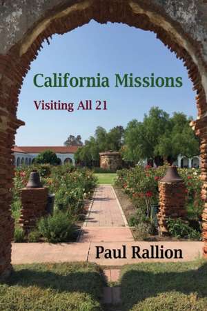 California Missions, Visiting All 21 de Paul Rallion