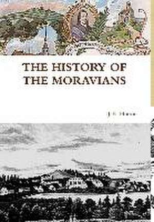 The History of the Moravians de J. E. Hutton