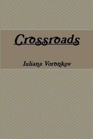Crossroads de Iuliana Voronkov