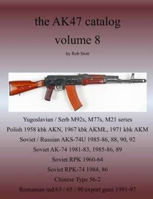 The Ak47 Catalog Volume 8 de Rob Stott