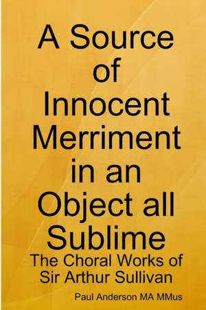 A Source of Innocent Merriment in an Object All Sublime de Paul Anderson