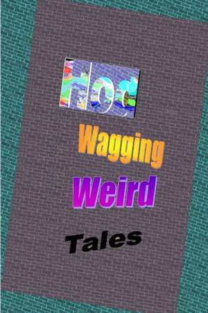 Wagging Weird Tales de Hod Doering