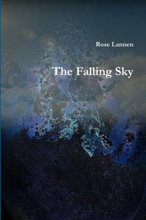 The Falling Sky de Rose Lannen