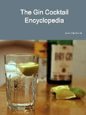 The Gin Cocktail Encyclopedia de John Glenbrook