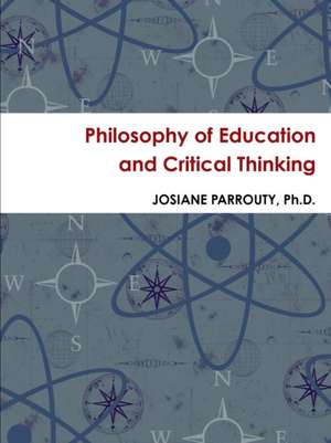 Philosophy of Education and Critical Thinking de Josiane Parrouty