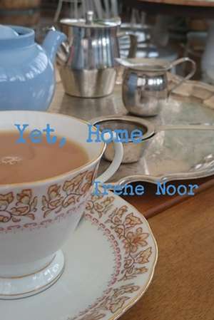 Yet, Home de Irene Noor