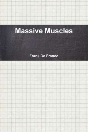 Massive Muscles de Frank Defranco