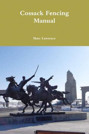 Cossack Fencing Manual de Marc Lawrence