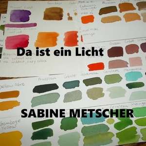 Da Ist Ein Licht de Sabine Metscher