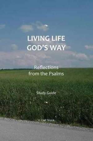 Living Life God's Way de Carl Shank