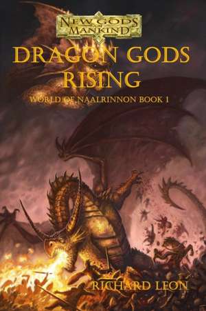 Dragon Gods Rising de Richard Leon