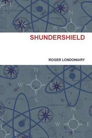 Shundershield de Roger Londoniary