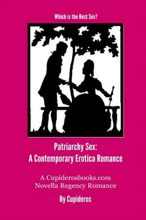 Patriarchy Sex de Cupideros