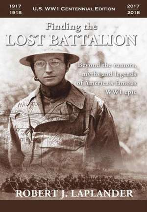 Finding the Lost Battalion de Robert Laplander