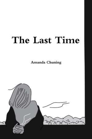 The Last Time de Amanda Chuning