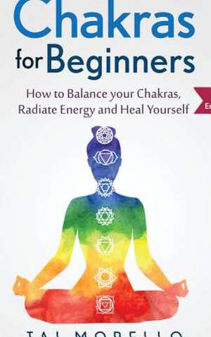 Chakras for Beginners de Tai Morello