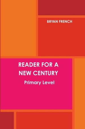 Reader for a New Century de Bryan French