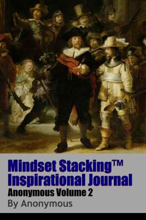 Mindset StackingTM Inspirational Journal VolumeAnon02 de Robert C. Worstell