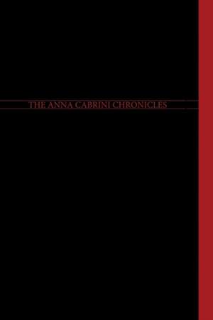 The Anna Cabrini Chronicles - Journals de Tawd B. Dorenfeld