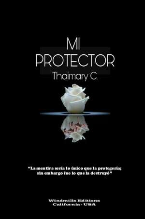 Mi Protector de Thaimary C.