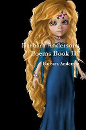 Barbara Andersons Poems Book III de Barbara Anderson