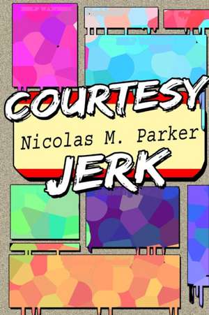 Courtesy Jerk de Nicolas Parker