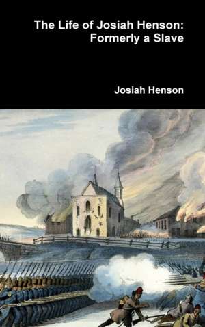 The Life of Josiah Henson de Josiah Henson