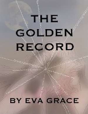 The Golden Record de Eva Grace