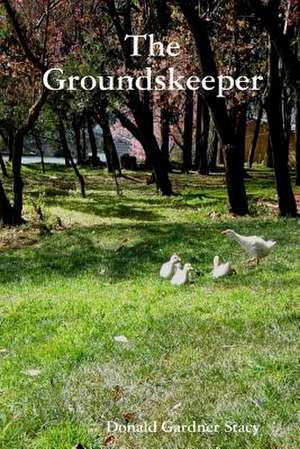 The Groundskeeper de Donald Gardner Stacy