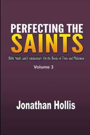 Perfecting the saints de Jonathan Hollis