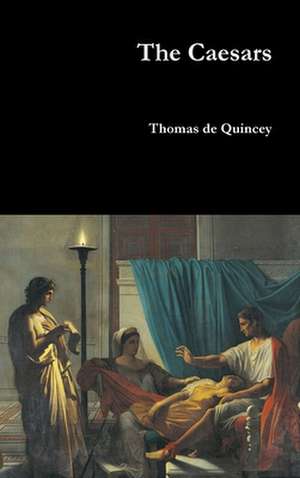 The Caesars de Thomas De Quincey