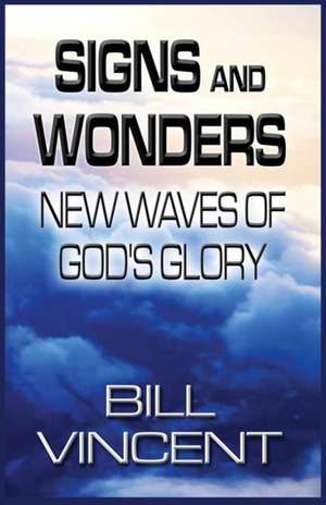 Signs and Wonders de Bill Vincent