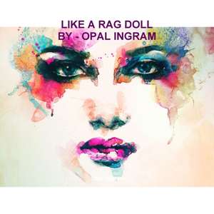 Like A Rag Doll de Opal Ingram