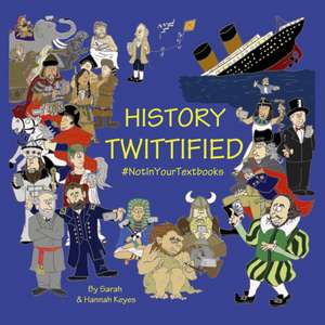 History Twittified de Sarah Keyes