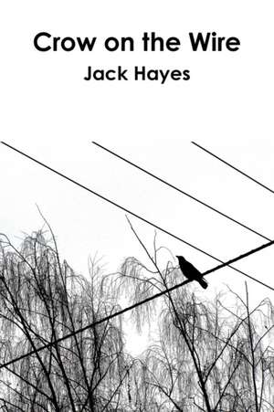 Crow on the Wire de Jack Hayes