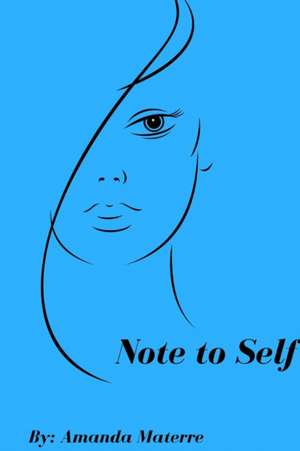 Note to Self de Amanda C. J. Materre