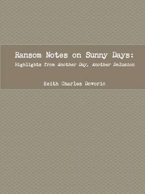 Ransom Notes on Sunny Days de Keith Charles Dovoric