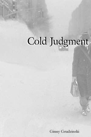 COLD JUDGMENT de Ginny Grudzinski