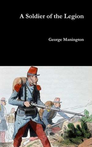 A Soldier of the Legion de George Manington