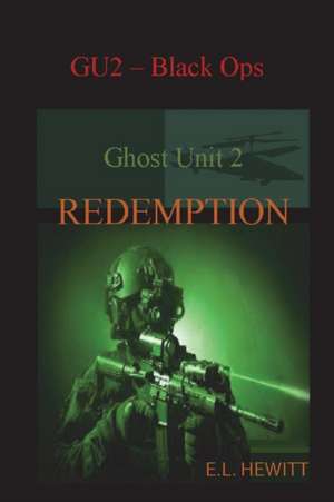 Ghost Unit 2 Redemption de E L Hewitt