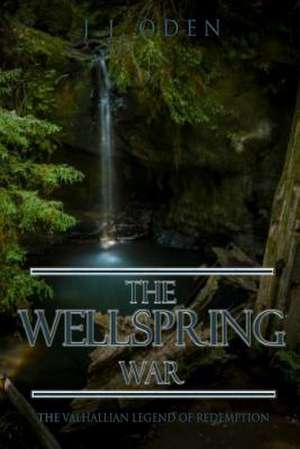 The Wellspring War de Oden, Jj