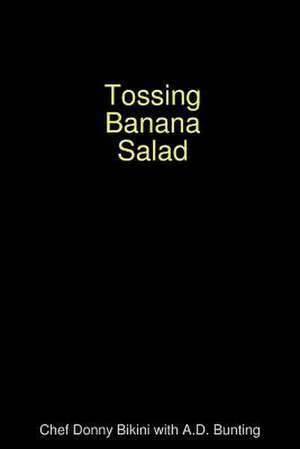 Tossing Banana Salad de Bunting, A. D.