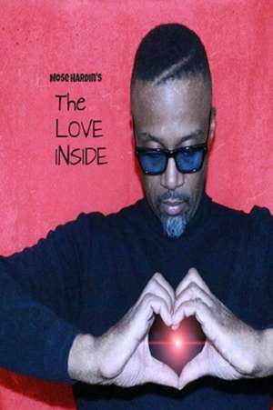 The LOVE Inside de Mose Hardin